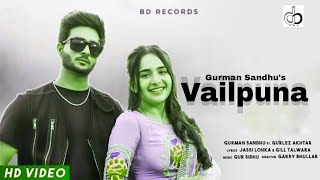 New Punjabi Song 2021 | Vailpuna | Gurman Sandhu Ft Gurlez Akhtar | Gur Sidhu | Balraj | Jassi Lohka