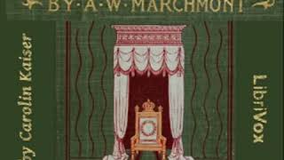 A Dash for a Throne by Arthur W. MARCHMONT read by Crln Yldz Ksr Part 1/2 | Full Audio Book