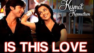 Kahi Na Lage Maan Is This Love Lyrics Vidoes Song | Kismat Konnection | Shahid Kapoor & Dipti