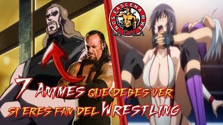 7 ANIMES que todo FAN del WRESTLING debe ver