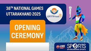 LIVE - Opening Ceremony | 38th National Games 2025 Uttarakhand