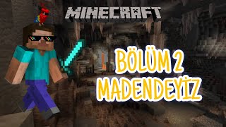 MİNECRAFT BÖLÜM 2:MADENDEYİZ 12 TANE ELMAS BULDUK ELMAS KAZMA YAPTIM!