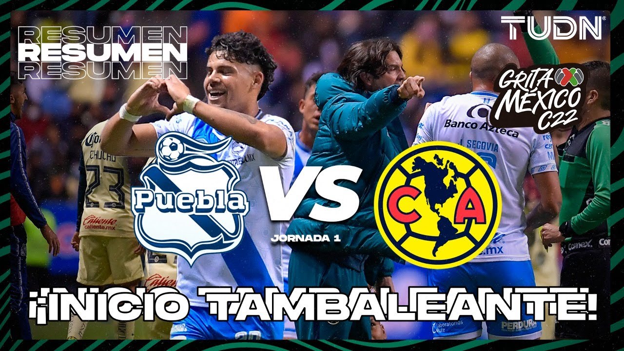 Resumen Y Goles | Puebla Vs América | Grita México CL-22 - J1 | TUDN ...