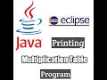 Printing Multiplication Table 1 to 10 in Eclipse !