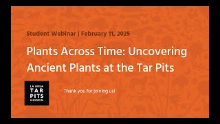 Live Museum Presentation: Paleobotany at the Tar Pits