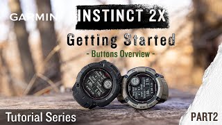 Tutorial - Garmin Instinct 2X: Getting Started PART 2|Buttons Overview