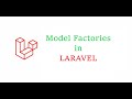 Model Factories in LARAVEL