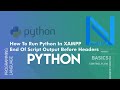 How To Run Python In XAMPP | End Of Script Output Before Headers