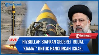 🔴Hizbullah Siapkan Sederet Rudal 'Kiamat' untuk Hancurkan Israel, Lebih Mematikan dari Senjata Hamas