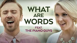 The Piano Guys - What are  Words - Peter Hollens \u0026 Evynne Hollens