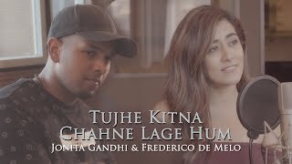 Jonita Gandhi - Tujhe Kitna Chahne Lage Hum (Cover) ft. Frederico de Melo