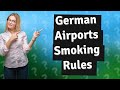 Can you smoke in German airports?