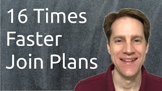 16 Times Faster Join Plans | Scaling Postgres 395