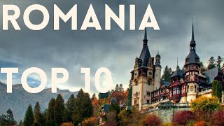 Top 10 tourist attractions in Romania
