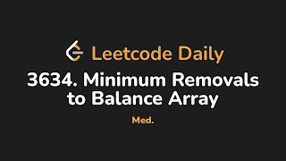 3634. Minimum Removals to Balance Array | Leetcode Daily - Python