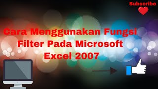 Cara menggunakan fungsi filter pada microsoft excel 2007