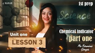 lesson 3 unit 1 chemical indicator p1 science prep 1 2025 شرح الدرس الثالث أولي اعدادي ساينس الجديد