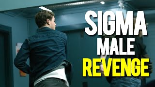 Sigma Male Revenge | Compilation