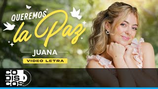 Queremos La Paz, Juana - Video Lyric