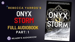 Onyx Storm by Rebecca Yarros - Full Audiobook Dramatized | Part: 1