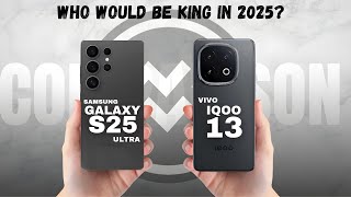 SAMSUNG GALAXY S25 ULTRA VS VIVO IQOO 13⚡Choose Your 2025 Flagship!!