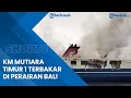 Detik-detik KM Mutiara Timur 1 Terbakar di Perairan Bali, Evakuasi dilakukan oleh Petugas Gabungan