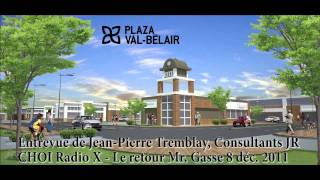 Plaza Val-Bélair - Entrevue de Jean-Pierre Tremblay - Consultants JR