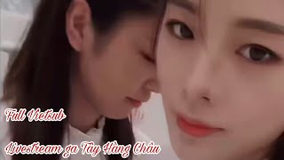 [FULL VIETSUB] [QUÂN TIÊU] LIVESTREAM GA TÂY HÀNG CHÂU ❤🌹