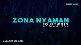 Fourtwnty – Zona Nyaman OST. Filosofi Kopi 2: Ben & Jody (Karaoke Version)