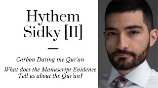 Hythem Sidky [II]: Radiocarbon Dating Manuscripts and the Early History of the Qur'an