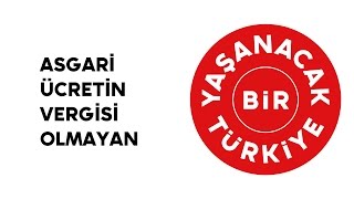 Asgari ücretin vergisi olmayan bir Türkiye