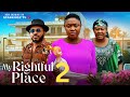 MY RIGHTFUL PLACE 2-  LIZZY GOLD, MALEEK MILTON,  - 2024 Latest Nigerian Movie