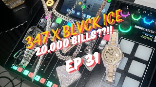 20,000 பில்கள்??!?!?! IM கிராஷிங் அவுட் | 347 X BLVCK ICE EP 31