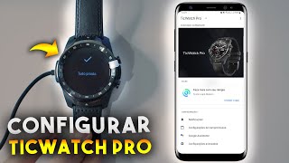 Como CONFIGURAR SMARTWATCH TICWATCH PRO