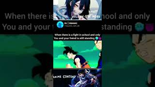 When there is fight in school and only you and your friend is still standing- Go down deh edit #amv