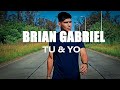 TU Y YO - BRIAN GABRIEL (VIDEO OFICIAL)