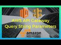 AWS API Gateway Query String Parameters (2020)