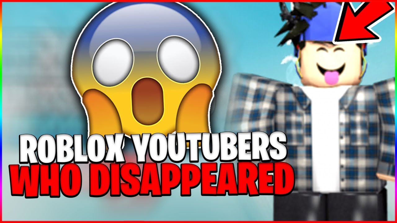 7 Roblox Youtubers Who Disappeared Youtube