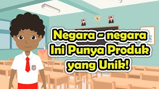 Mengenal Produk Khas Berbagai Negara di Dunia | Belajar Gratis Setiap Hari | Pengetahuan Umum - 6 SD