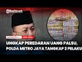 Ungkap Peredaran Uang Palsu, Polda Metro Jaya Tangkap 3 Pelaku