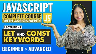 9. let and const keywords | Javascript tutorial for beginners | Javascript full course