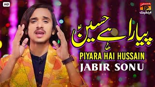 Piyara Hai Hussain | Jabir Sonu | TP Manqabat