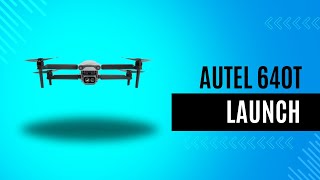 Autel Evo Lite 640T - Launch