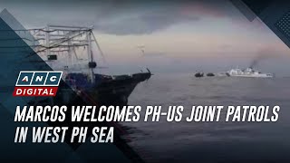 Marcos welcomes start of PH-US joint maritime and air patrols in West PH Sea | ANC