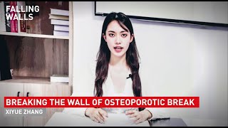 Xiyue Zhang: Breaking the Wall of Osteoporotic Break