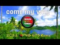 PNG 675 Remix 2022(Come My Way)