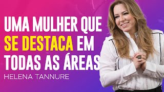 Helena Tannure | CONQUISTANDO RESPEITO E AUTORIDADE