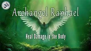 Archangel Raphael, Heal Damage in the Body, 432 Hz, Emotional & Physical Healing