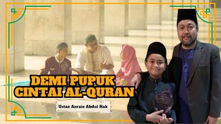 Ustaz Azraie Abdul Hak & Keluarga ᴴᴰl Demi Pupuk Cintai Al-Quran