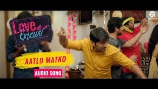 Aatlo Matko | Audio Song | Love Ni Bhavai | Parth Bharat Thakkar | Aditya Gadhvi & Dr. Parth Oza